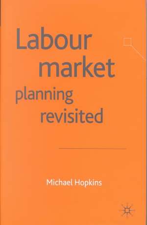 Labour Market Planning Revisited de M. Hopkins