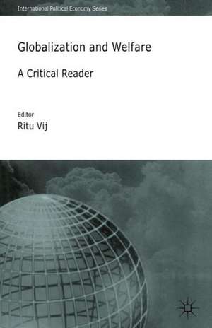 Globalization and Welfare: A Critical Reader de R. Vij