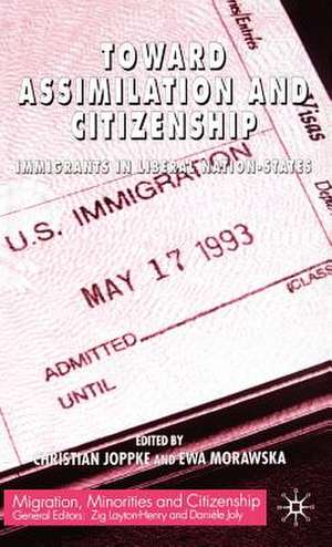 Toward Assimilation and Citizenship: Immigrants in Liberal Nation-States de C. Joppke