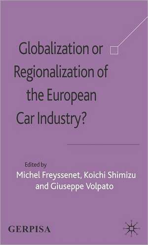 Globalization or Regionalization of the European Car Industry? de M. Freyssenet