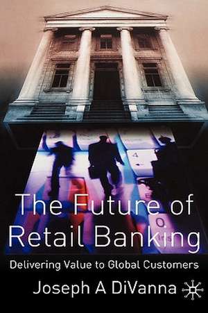 The Future of Retail Banking de J. DiVanna