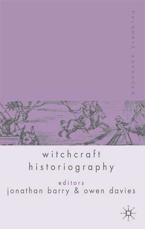 Palgrave Advances in Witchcraft Historiography de J. Barry