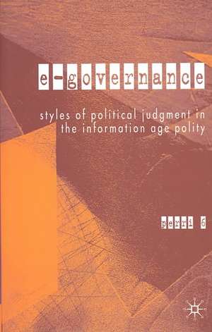 E-Governance: Styles of Political Judgment in the Information Age Polity de P. Perri