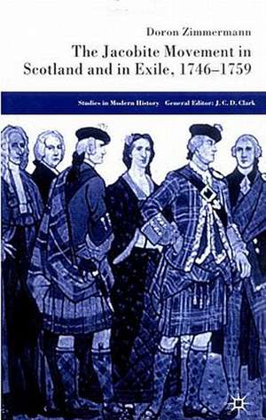 The Jacobite Movement in Scotland and in Exile, 1746-1759 de D. Zimmermann