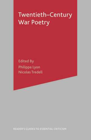 Twentieth-Century War Poetry de Philippa Lyon