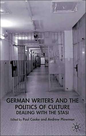 German Writers and the Politics of Culture: Dealing with the Stasi de Paul Cooke