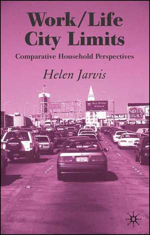 Work/Life City Limits: Comparative Household Perspectives de H. Jarvis