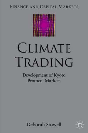 Climate Trading: Development of Greenhouse Gas Markets de D. Stowell