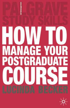 How to Manage your Postgraduate Course de Lucinda Becker