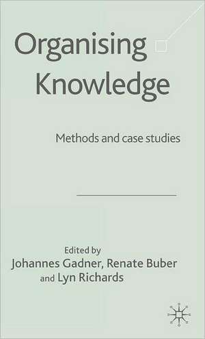 Organising Knowledge: Methods and Case Studies de J. Gadner