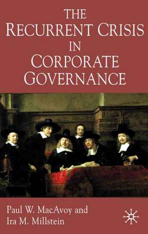 The Recurrent Crisis in Corporate Governance de P. MacAvoy