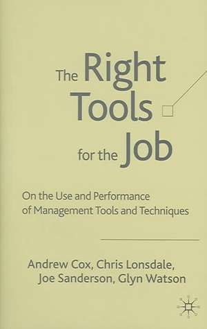 The Right Tools for the Job: On the Use and Performance of Management Tools and Techniques de A. Cox