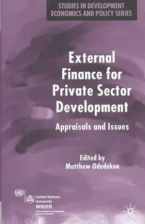 External Finance for Private Sector Development: Appraisals and Issues de M. Odedokun