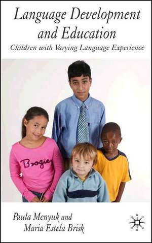 Language Development and Education: Children With Varying Language Experiences de P. Menyuk