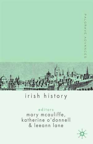 Palgrave Advances in Irish History de M. McAuliffe