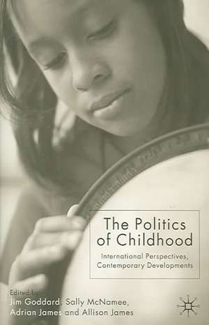 The Politics of Childhood: International Perspectives, Contemporary Developments de J. Goddard