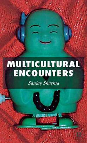 Multicultural Encounters de S. Sharma