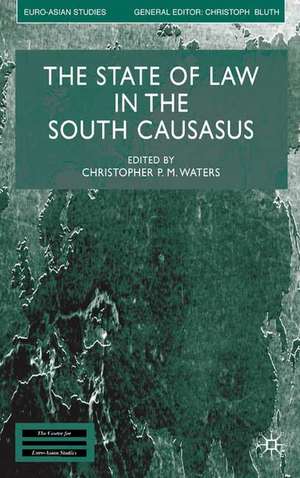 The State of Law in the South Caucasus de C. Waters