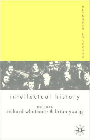 Palgrave Advances in Intellectual History de R. Whatmore