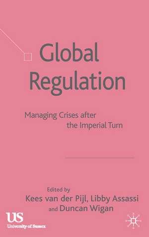 Global Regulation: Managing Crises After the Imperial Turn de Kenneth A. Loparo