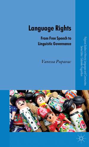 Language Rights: From Free Speech to Linguistic Governance de V. Pupavac