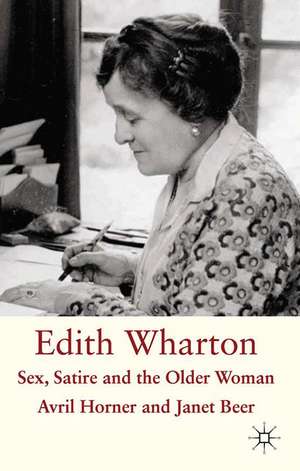 Edith Wharton: Sex, Satire and the Older Woman de Janet Beer