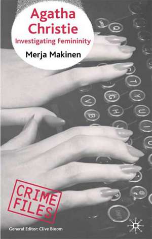 Agatha Christie: Investigating Femininity de M. Makinen