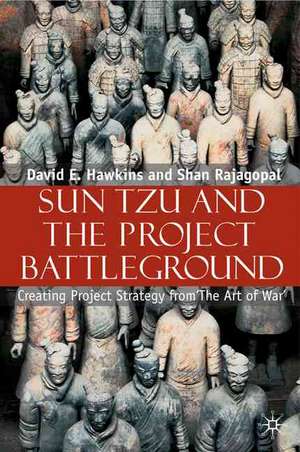 Sun Tzu and the Project Battleground: Creating Project Strategy from 'The Art of War' de David E. Hawkins