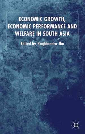 Economic Growth, Economic Performance and Welfare in South Asia de R. Jha