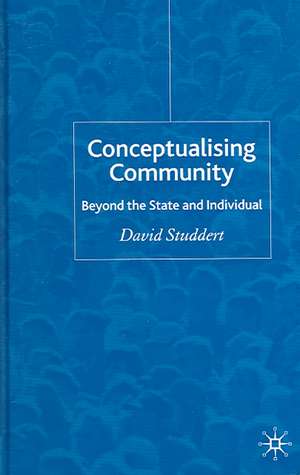 Conceptualising Community: Beyond the State and Individual de D. Studdert