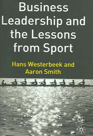 Business Leadership and the Lessons from Sport de H. Westerbeek