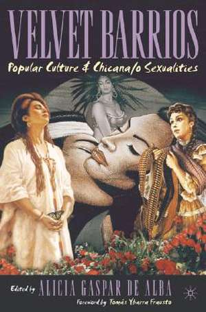 Velvet Barrios: Popular Culture and Chicana/o Sexualities de Kenneth A. Loparo