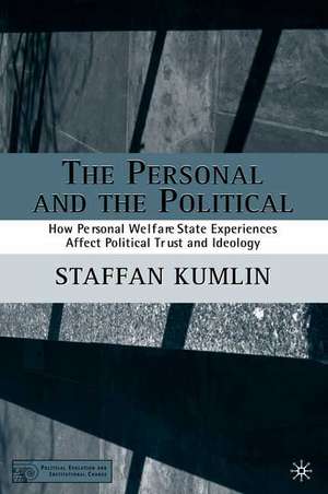 The Personal and the Political: How Personal Welfare State Experiences Affect Political Trust and Ideology de S. Kumlin