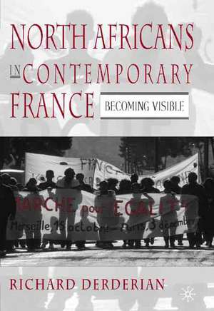 North Africans in Contemporary France: Becoming Visible de R. Derderian