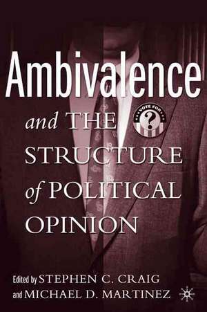 Ambivalence and the Structure of Political Opinion de S. Craig