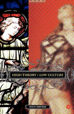 High Theory/Low Culture de M. Brottman