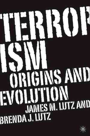 Terrorism: Origins and Evolution de J. Lutz