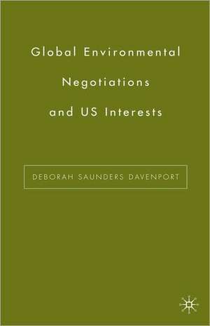 Global Environmental Negotiations and US Interests de D. Davenport