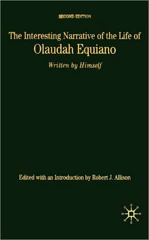 The Interesting Narrative of the Life of Olaudah Equiano: Written by Himself, Second Edition de Nana