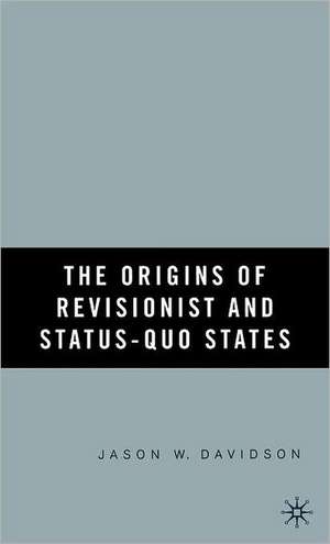 The Origins of Revisionist and Status-Quo States de J. Davidson