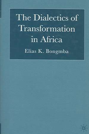 The Dialectics of Transformation in Africa de E. Bongmba