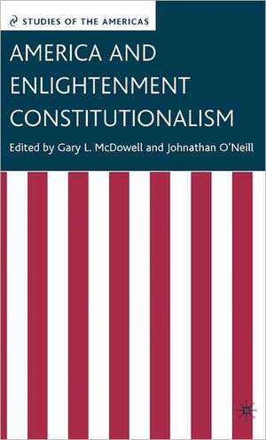 America and Enlightenment Constitutionalism de G. McDowell