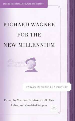 Richard Wagner for the New Millennium: Essays in Music and Culture de M. Bribitzer-Stull