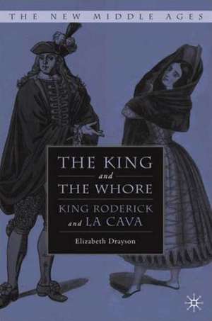 The King and the Whore: King Roderick and La Cava de E. Drayson