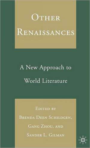 Other Renaissances: A New Approach to World Literature de B. Schildgen