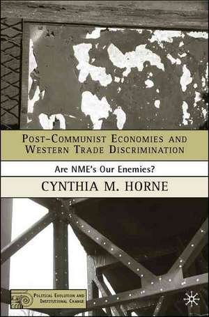 Post-Communist Economies and Western Trade Discrimination: Are NMEs Our Enemies? de C. Horne