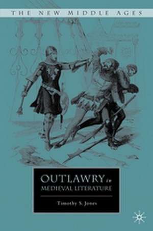 Outlawry in Medieval Literature de T. Jones