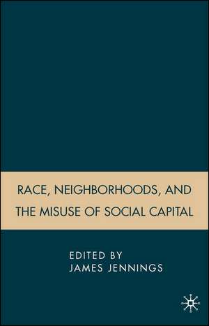 Race, Neighborhoods, and the Misuse of Social Capital de J. Jennings