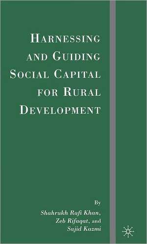 Harnessing and Guiding Social Capital for Rural Development de S. Khan