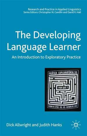 The Developing Language Learner: An Introduction to Exploratory Practice de Dick Allwright